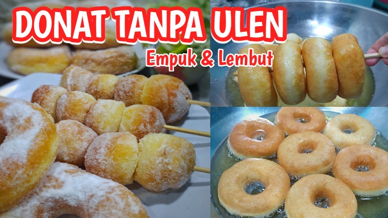 Resep Donat Tanpa Ulen Tetap Empuk & Lembut - YouTube