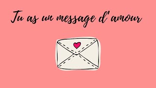 💛 TU AS UN MESSAGE D’AMOUR DE TON AUTRE 🍀