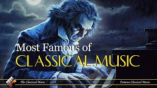 Most Famous Of Classical Music | Chopin | Beethoven | Mozart | Bach...