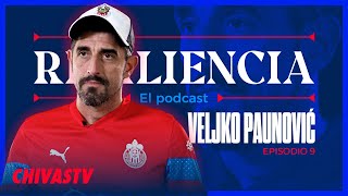 VELJKO PAUNOVIC | RESILIENCIA | EPISODIO 9 | PODCAST | CHIVAS