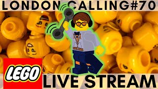 LONDON CALLING #70 - FRIDAY LEGO LIVE STREAM  WITH AWESOME FRIENDS