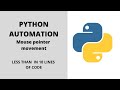 Mouse pointer movement with Python || Python Automation || Simple code 100% working