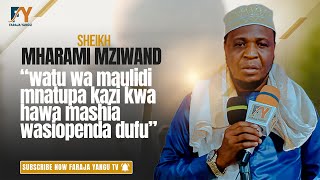 SHEIKH MUHARAMI MZIWANDA HILI DUFU LA KISASA MNALOPIGA MNAWAPA SABABU WATU KUZIPINGA MAULIDI ACHENI