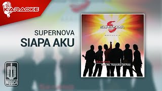 Supernova - Siapa aku (Official Karaoke Video)