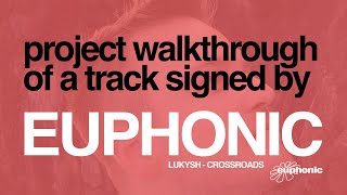 How to make a PROGRESSIVE / MELODIC HOUSE track signed by EUPHONIC RECORDS (Lukysh - Crossroads)