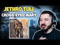 JETHRO TULL - Cross-Eyed Mary | FIRST TIME REACTION