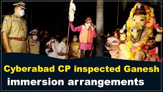 Cyberabad CP inspected Ganesh immersion arrangements || Hybiz tv