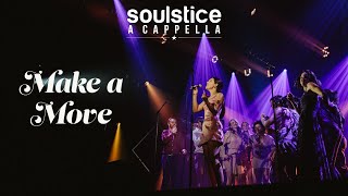 Make a Move (Lawrence) - Soulstice a Cappella