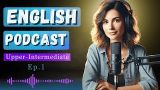 Learn English With Podcast Conversation Episode 1  English Podcast For Intermediates  #LearnEnglish