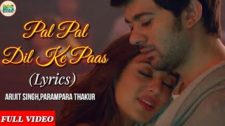 Rehna Tu Pal Pal Dil Ke Paas Full Song(Lyrics) l Arijit Singh,Parampara Thakur l MS-Music l