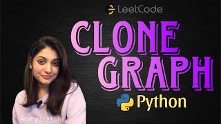Leetcode 133. Clone Graph (Python) BFS solution