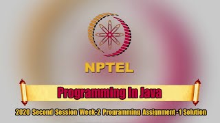 Programming In Java || 2020 Second Session || Week-2 Programming Assignment-1 Solution