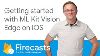 Getting started with ML Kit Vision Edge on iOS - Firecasts
