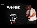 WWF | Mankind 30 Minutes Entrance Theme | ”Wreck [V1]”