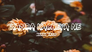 Kanda Kacheya Ne (Lyrics) - DAANA PAANI | Jyotica Tangri feat.Tarnvir Jagpal