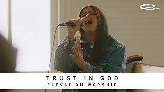 ELEVATION WORSHIP - Trust In God: Song Session