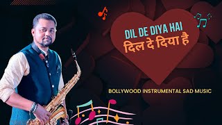 Dil De Diya Hai Jaan Tumhe Denge Instrumental Music | Bollywood Instrumental Sad Music