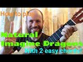 Natural - Imagine Dragons guitar lesson. Only 2 chords