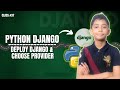 DJANGO Deploy Django & Choose Provider | Python Django Full Course From Scratch Class #37