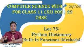 Computer Science Class XI (11) CBSE 2021-21| #75 | Python Dictionary Built-In Functions (Methods)