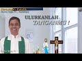 ULURKANLAH TANGANMU|| Iman Yesus IMAN MELKISEDEK - renungan katolik hari ini Rm Siga