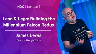 Lean \u0026 Lego: Building the Millennium Falcon Redux - James Lewis - NDC London 2022