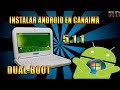 Como instalar Android 5.1 en una Canaima con Windows | Dual-Boot | No Emulador Como instalar Android 5.1 en una Canaima con Windows | Dual-Boot | No Emulador
