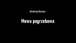 Mowa pogrzebowa - Andrzej Bursa