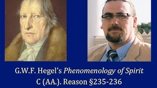 Half Hour Hegel:  Phenomenology of Spirit (Reason, sec. 235-236)