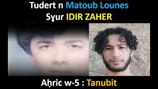 Tudert n Matoub Lounes sɣur Idir Zaher, aḥric w-5 : Tanubit (L'adolescence)