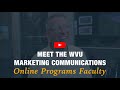 Meet the WVU Marketing Communications Online Programs Faculty