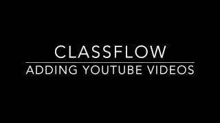Adding YouTube Videos in Classflow