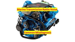 Marine Transmission Rattling Noise Common Misdiagnosis Velvet Drive 5000 ZF Hurth 630 63A 68A 8.1