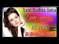 Yaar badal na Jana mosam ki Tarah.Dj song.remix