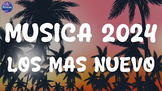 MUSICA 2024 LOS MAS NUEVO 🎇 POP LATINO 2024 🎇 MIX CANCIONES REGGAETON 2024 🎇 FIE