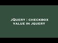 jQuery : checkbox value in jquery