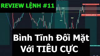 REVIEW LỆNH #11: Giao dịch theo những gì bạn thấy - Đối mặt với những tác động TIÊU CỰC bên ngoài