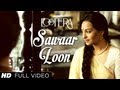 sawaar loon lootera full song | ranveer singh, sonakshi sinha