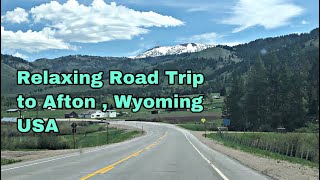 RELAXING AFTON,WYOMING,USA  ROAD TRIP!