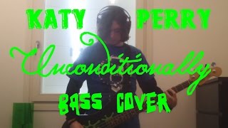 Katy Perry - Unconditionally BASS COVER