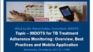 NDLS on 99DOTS for TB Treatment_22 03 2017