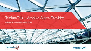 TridiumTalk: Niagara 4.11 Feature Sneak Peak - Archive Alarm Provider (November 11, 2021)