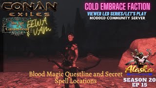 Conan Exiles Age of Calamitous 3.0 Season 20 EP15 Blood Magic Questline and Secret Spell Locations