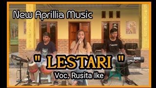 LESTARI _ New Aprillia Music _ Voc. Rusita