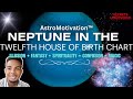 Neptune in 12th House of Birth Chart! Highly Intuitive & Hidden Creativity! #astrology