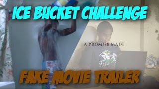 ALS ICE BUCKET CHALLENGE/ FAKE MOVIE TRAILER