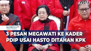 3 Pesan Megawati ke Kader PDIP Usai Hasto Ditahan KPK