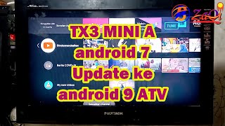 android TV Tx3mini A android 7 update ke android 9 ATV