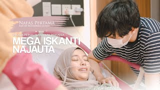 [NAFAS PERTAMA] KAELAN MUHAMMAD ALSAKI | PROSES PERSALINAN ANAK PERTAMA MEGA ISKANTI - NAJAUTA