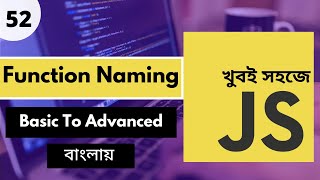 Javascript Full Course Bangla Tutorial | Function Naming Convention Javascript | P - 52